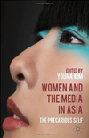 Women and the Media in Asia: The Precarious Self Book Cover