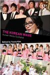 The Korean Wave: Korean Media Go Global Book Cover